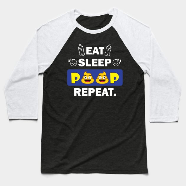 eat sleep poop repeat funny newborn Baseball T-Shirt by teestaan